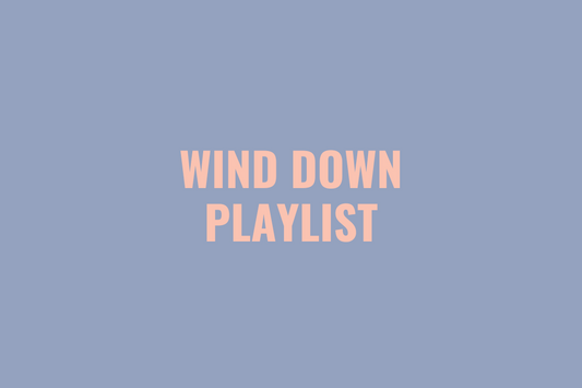 Wind Down Playlist